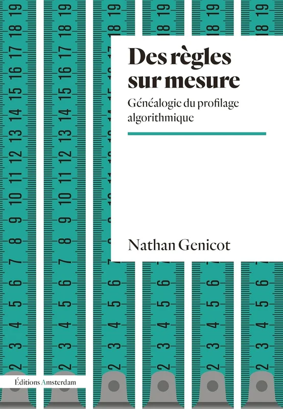Des règles sur mesure: Généalogie du profilage algorithmique