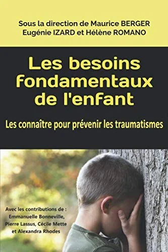 Les besoins fondamentaux de l’enfant: Les connaître pour prévenir les traumatismes
