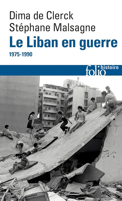 Le Liban en guerre: De 1975 à nos jours