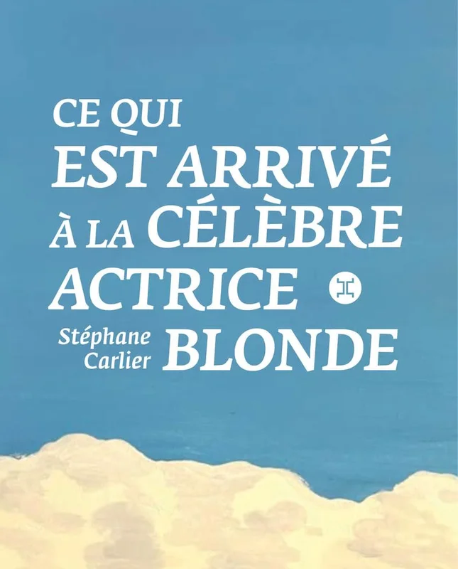 Ce qui est arrivé à la célèbre actrice blonde      Paperback – Big Book, 2 April 2026