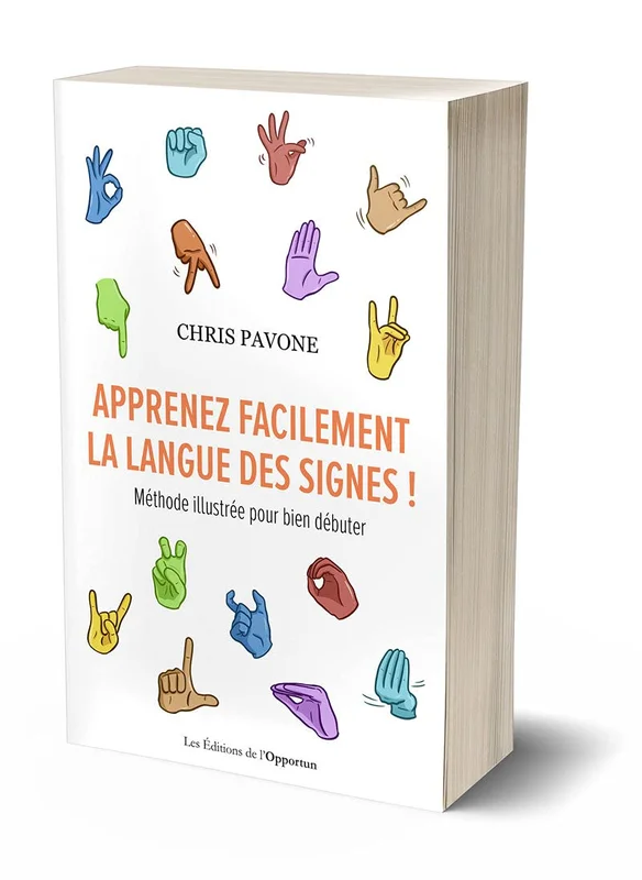 Apprenez facilement la langue des signes ! - Méthode illustrée pour bien débuter