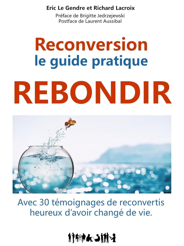 Rebondir, le guide pratique de la reconversion