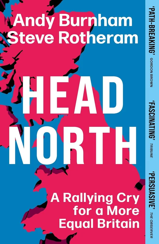 Head North: Andy Burnham's Ambitious Plan to Help Fix Britain