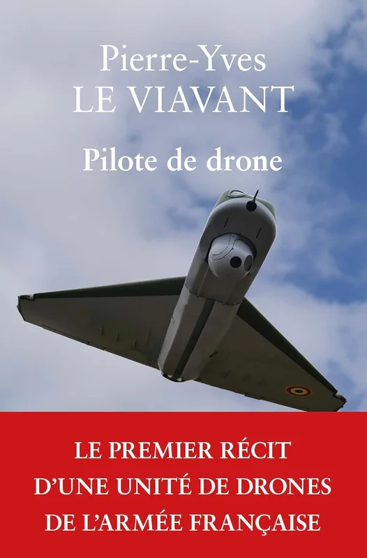 Pilote de drone: Le premier récit d'une unité de drones de l'armée française