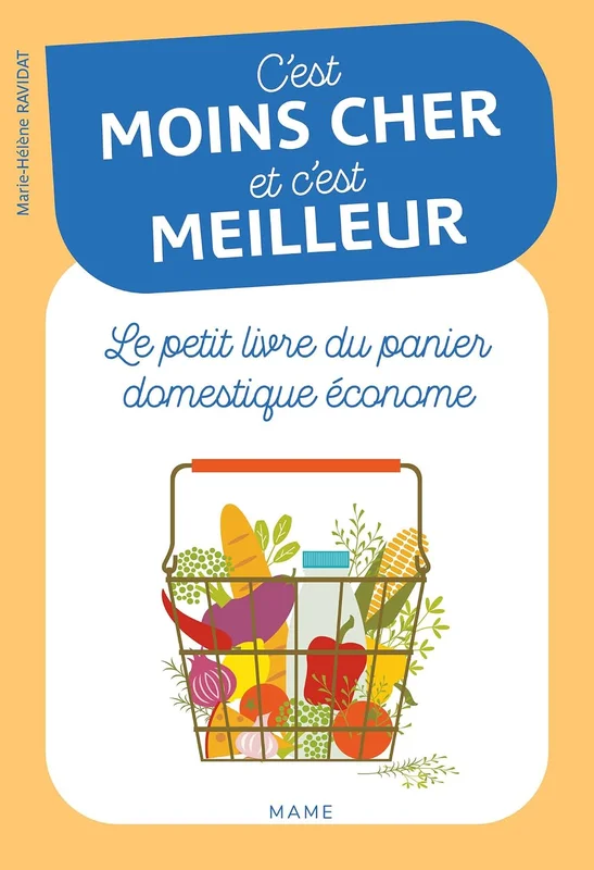C'est moins cher et c'est meilleur: Le petit livre de l'alimentation saine et économe (Famille)