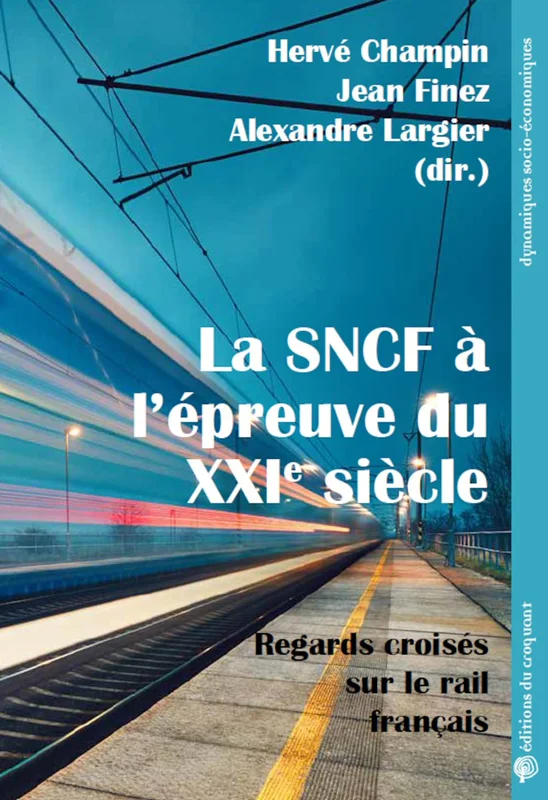 La SNCF à l'épreuve du XXIe siècle : Regards croisés sur le rail français