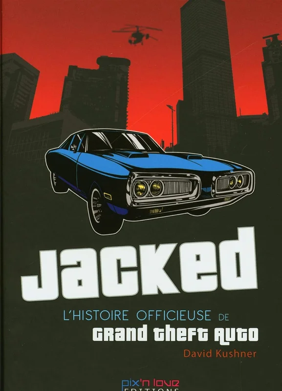 JACKED - L'HISTOIRE OFFICIEUSE DE GTA