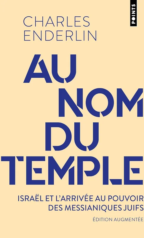 Au nom du temple: Israël et l’arrivée au pouvoir des juifs messianiques
