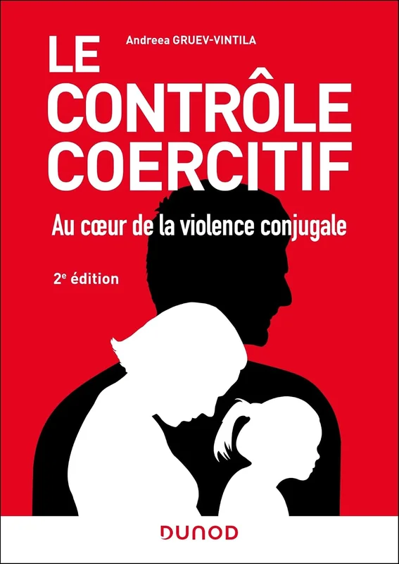 Le contrôle coercitif : au coeur de la violence conjugale - 2e éd