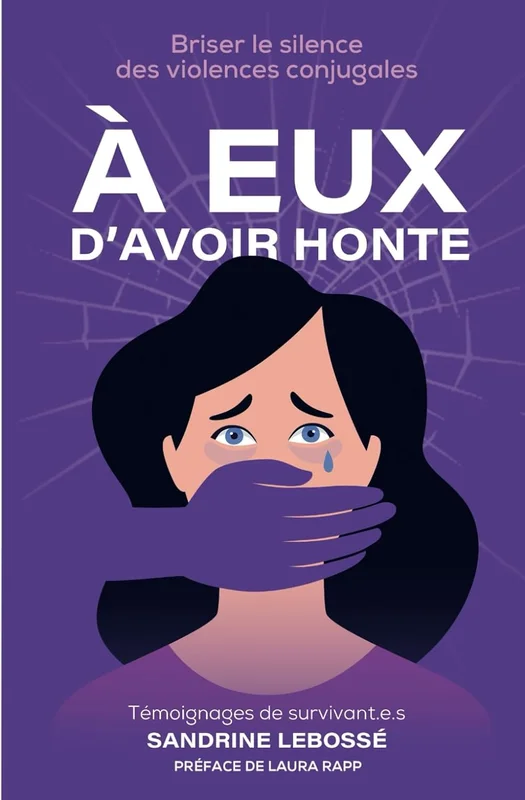 À Eux d’Avoir Honte: Briser le silence des violences conjugales