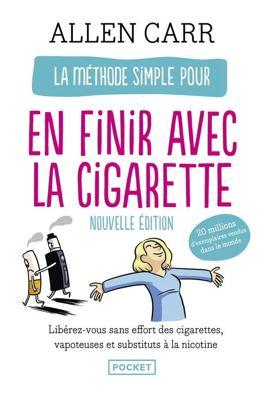 La Méthode simple pour en finir avec la cigarette: La nouvelle méthode simple (vapoteuse, cigarettes, etc.)