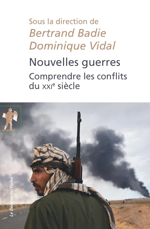 Nouvelles guerres: Comprendre les conflits du XXIe siècle (Poche / Essais t. 454)