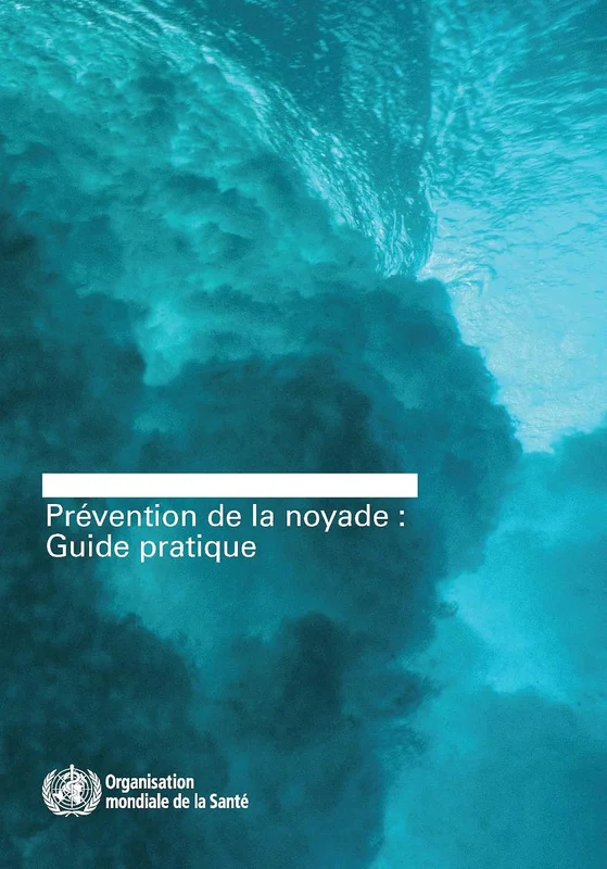 Prevention De La Noyade: Guide Pratique