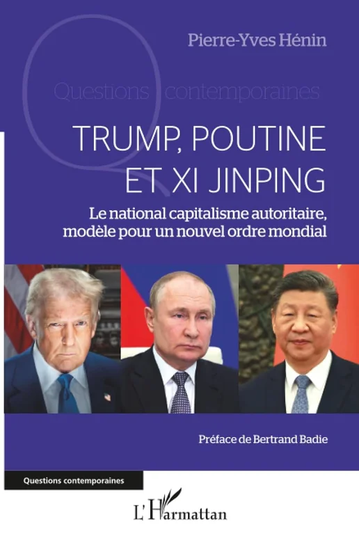 Trump, Poutine et Xi Jinping: Le national capitalisme autoritaire, modèle pour un nouvel ordre mondial