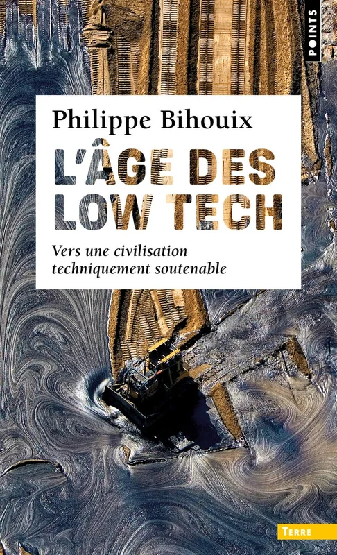 L'Âge des low tech: vers une civilisation techniquement soutenable