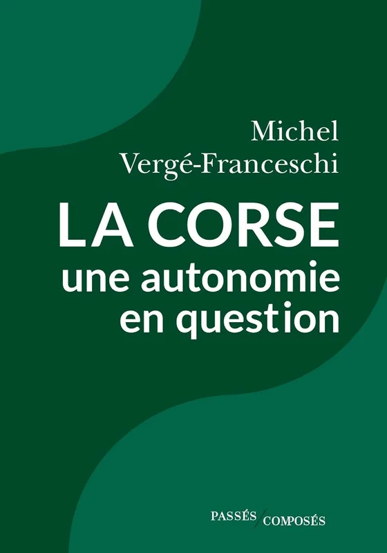 La Corse : Une autonomie en question