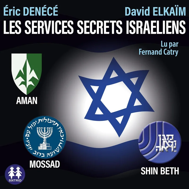 Les services secrets israéliens: Aman, Mossad et Shin Beth