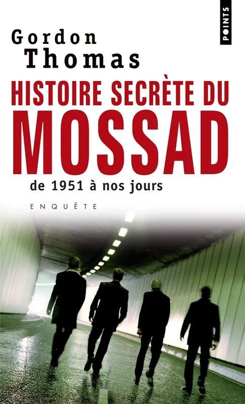 Histoire Secr'te Du Mossad. de 1951 Nos Jours