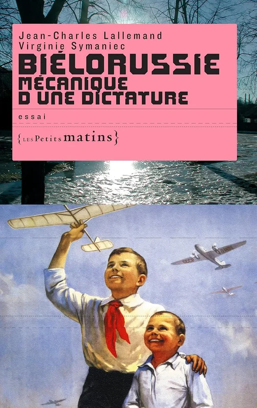 Biélorussie mécanique d'une dictature (ESSAIS)