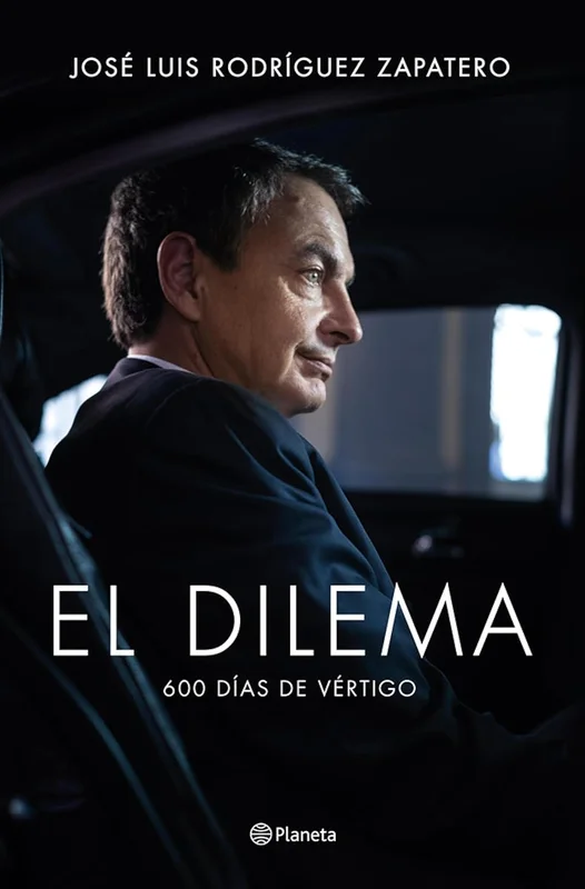 El dilema: 600 días de vértigo (Planeta) (Spanish Edition)