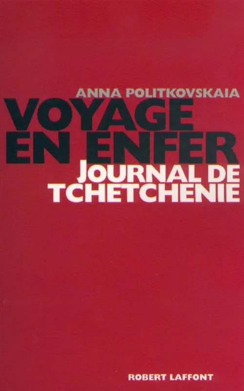 Voyage en enfer : journal de Tchetchénie