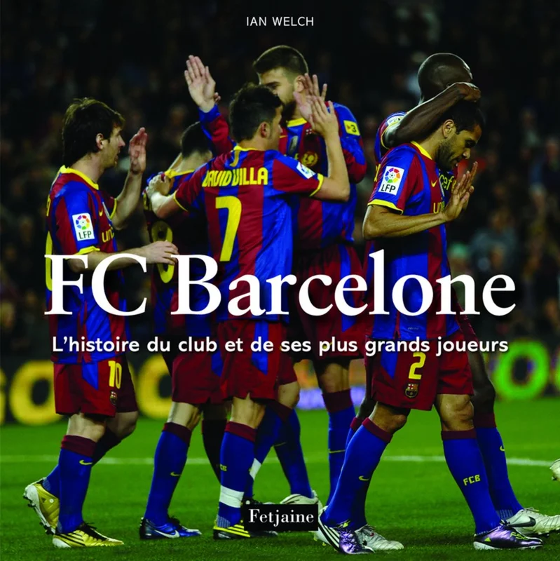 FC Barcelone: L'histoire du club et de ses plus grands joueurs