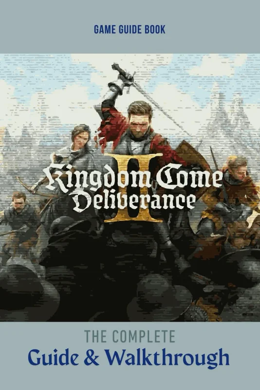 Kingdom Come: Deliverance 2: The Complete Guide & Walkthrough