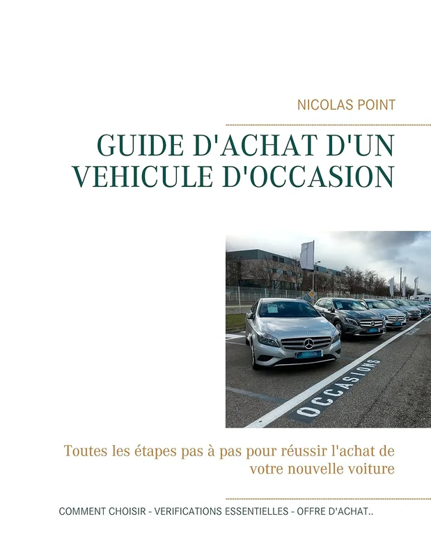 Acheter une voiture d'occasion: Toutes les étapes pas à pas pour réussir l'achat de votre nouveau véhicule