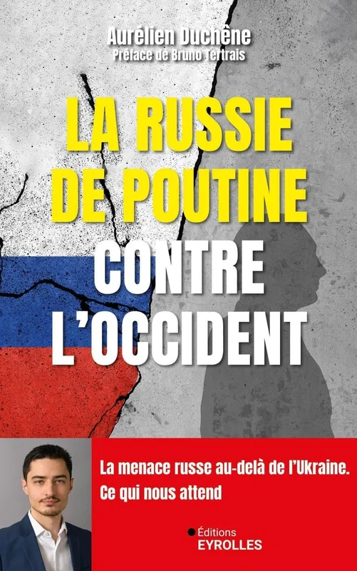 La Russie de Poutine contre l'Occident: La menace russe au-delà de la guerre d'Ukraine