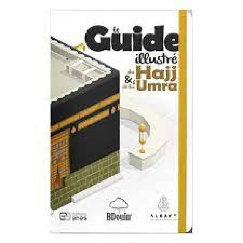 LE GUIDE ILLUSTRÉ DU HAJJ ET DE LA 'UMRA