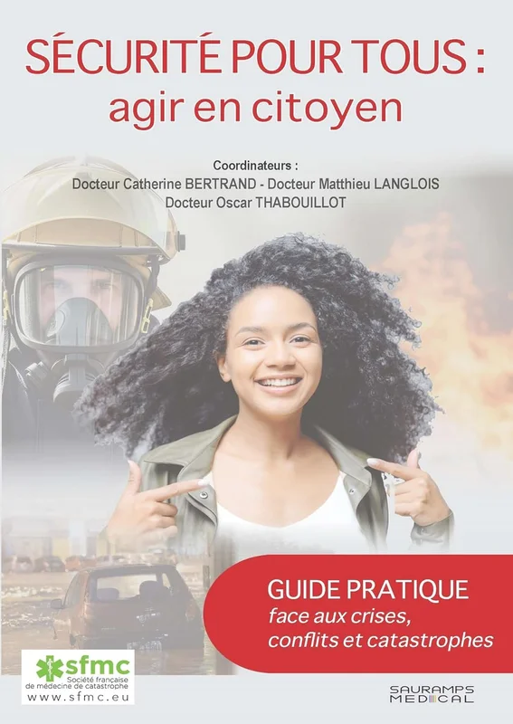 Sécurité pour tous : Agir en citoyen: Guide pratique face aux crises, conflits et catastrophes