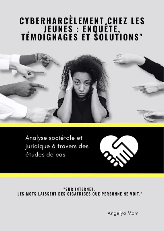 Le Cyberharcèlement chez les jeunes : Comprendre, prévenir et agir: Enquêtes, témoignages et solutions