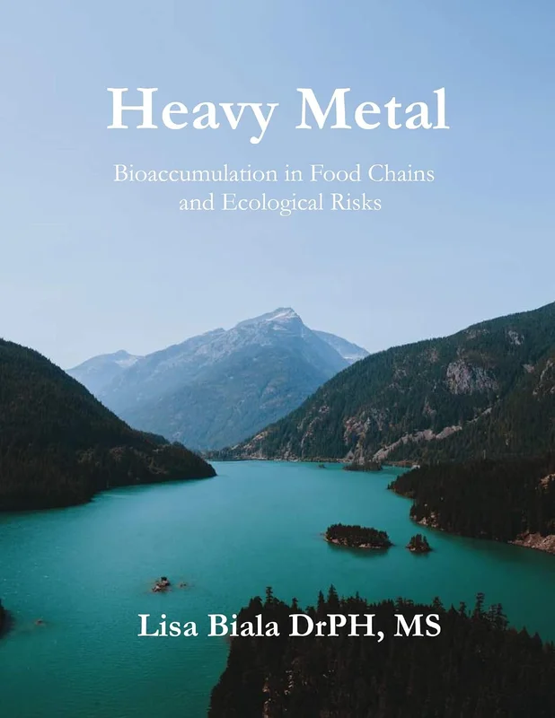 Heavy Metal: Bioaccumulation in Food Chains and Ecological Risks (English Edition)