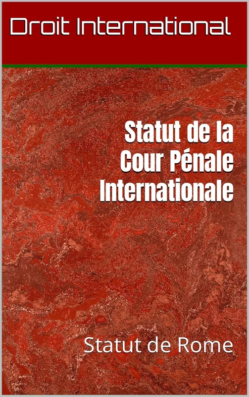 Statut de la Cour Pénale Internationale: Statut de Rome