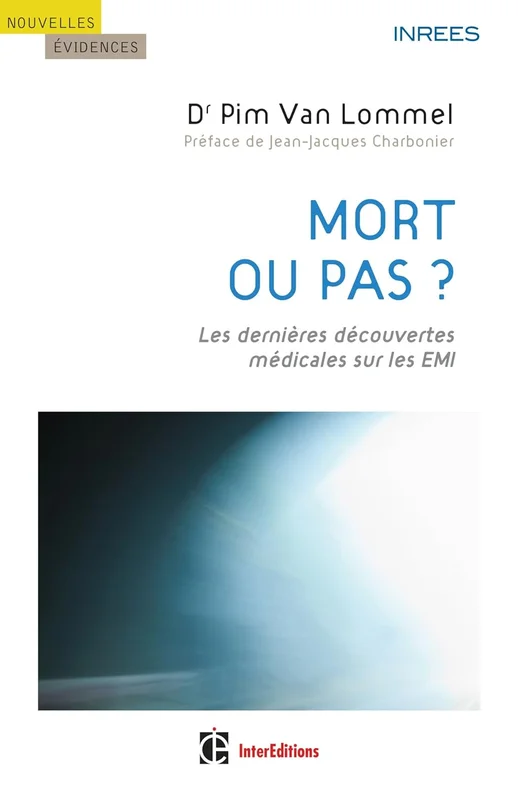 Mort ou pas ? - 2e éd. - Les dernières découvertes médicales sur les EMI: Les dernières découvertes médicales sur les EMI      Paperback – 7 Oct. 2015