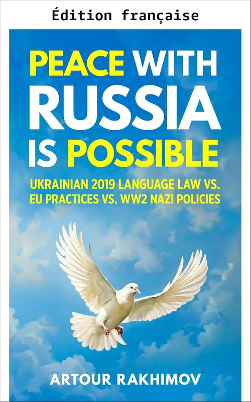 La paix avec la Russie est possible : la loi linguistique ukrainienne de 2019 vs. les pratiques de l'UE vs. les politiques nazies de la Seconde Guerre mondiale