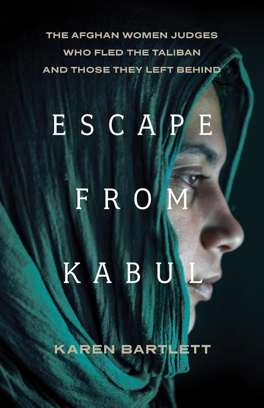 Escape from Kabul: The Afghan Women Judges Who Fled the Taliban and Those They Left Behind (English Edition)