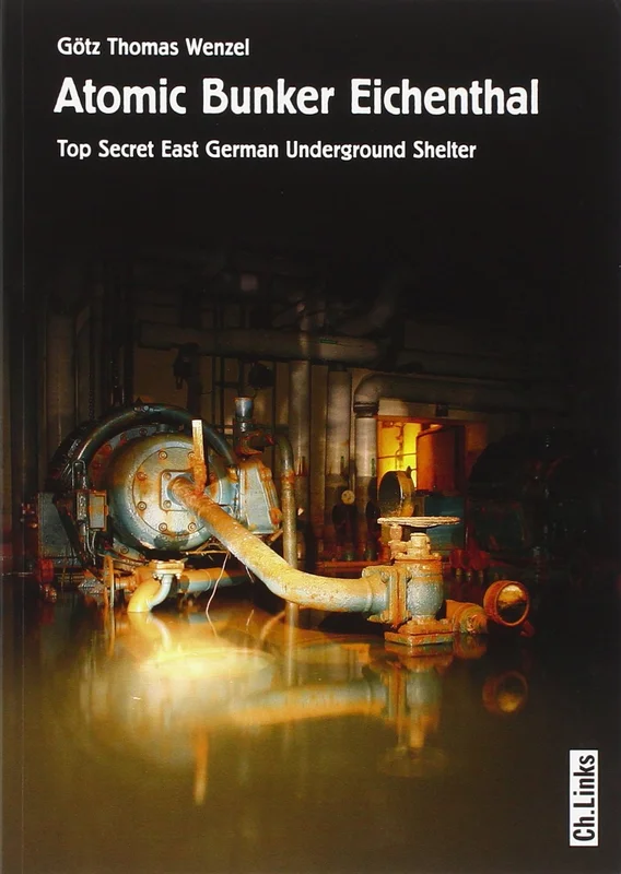 Atomic Bunker Eichenthal: Top-Secret East German Underground Shelter