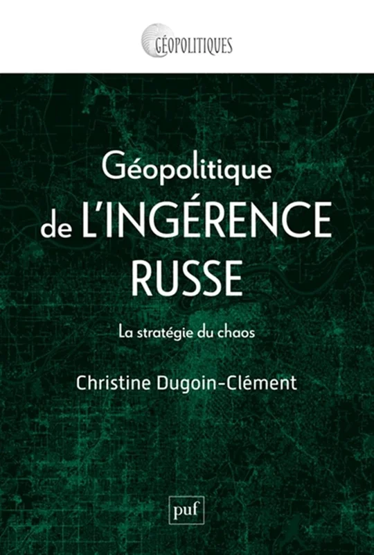 Géopolitique de l'ingérence russe: La stratégie du chaos
