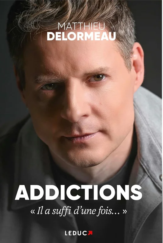 Addictions : « Il a suffi d’une fois… »      Paperback – Big Book, 23 April 2026
