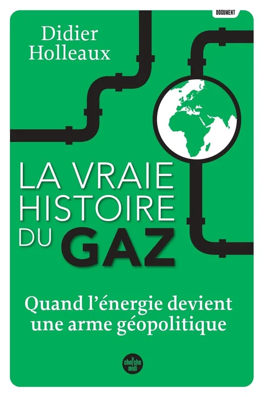 La vraie histoire du gaz: Quand l'énergie devient une arme géopolitique