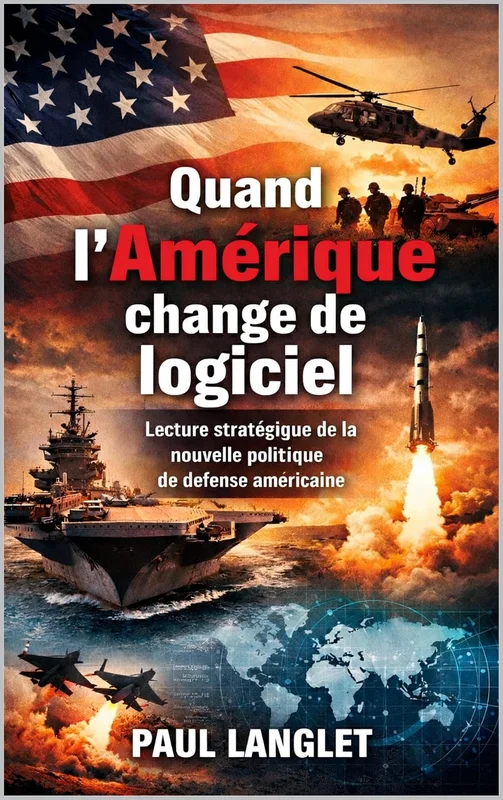 Quand l’Amérique change de logiciel: Lecture stratégique de la nouvelle politique de défense américaine (Grands enjeux)