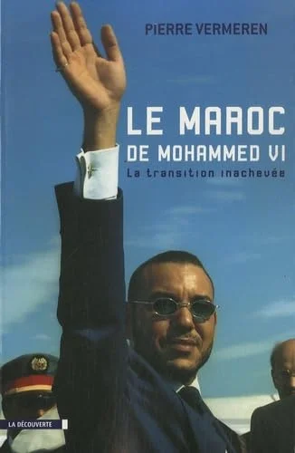 Le Maroc de Mohammed VI : La transition inachevée