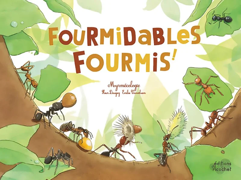 Fourmidables fourmis - la myrmécologie