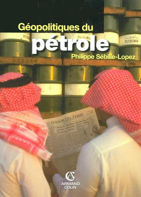 Géopolitiques du pétrole (Perspectives géopolitiques)