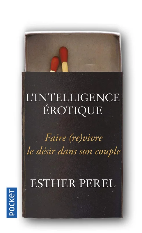 L'intelligence érotique: Faire vivre le désir dans le couple      Pocket Book – 19 Sept. 2013