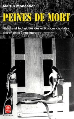 Peines de mort : Histoire et techniques des exécutions capitales des origines à nos jours