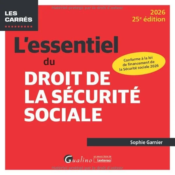 L'essentiel du droit de la Sécurité sociale: Conforme à la loi de financement de la Sécurité sociale 2026 (2026)