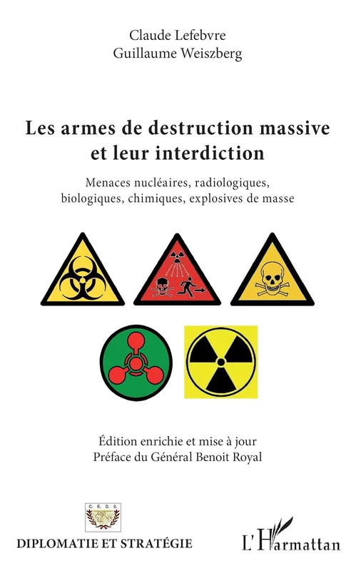 Les armes de destruction massive et leur interdiction: Menaces nucléaires, radiologiques, biologiques, chimiques, explosives de masse Edition enrichie et mise à jour