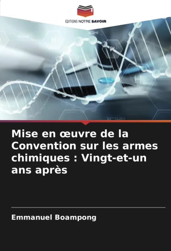 Mise en œuvre de la Convention sur les armes chimiques : Vingt-et-un ans après (French Edition)